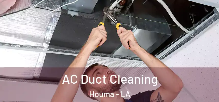  AC Duct Cleaning Houma - LA