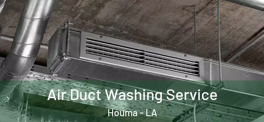  Air Duct Washing Service Houma - LA