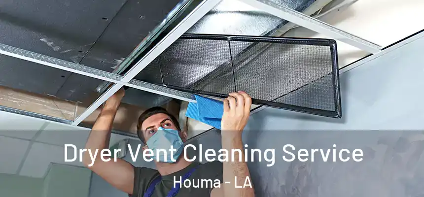 Dryer Vent Cleaning Service Houma - LA