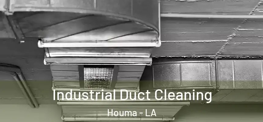 Industrial Duct Cleaning Houma - LA